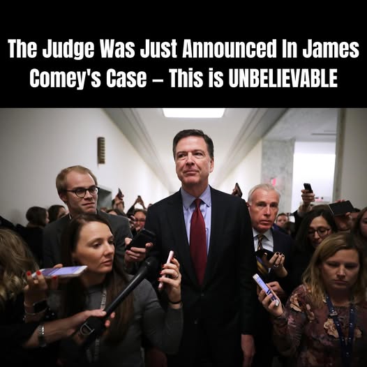The Judge Was Just Announced in James Comey’s Case – This Is UNBELIEVABLE pssss