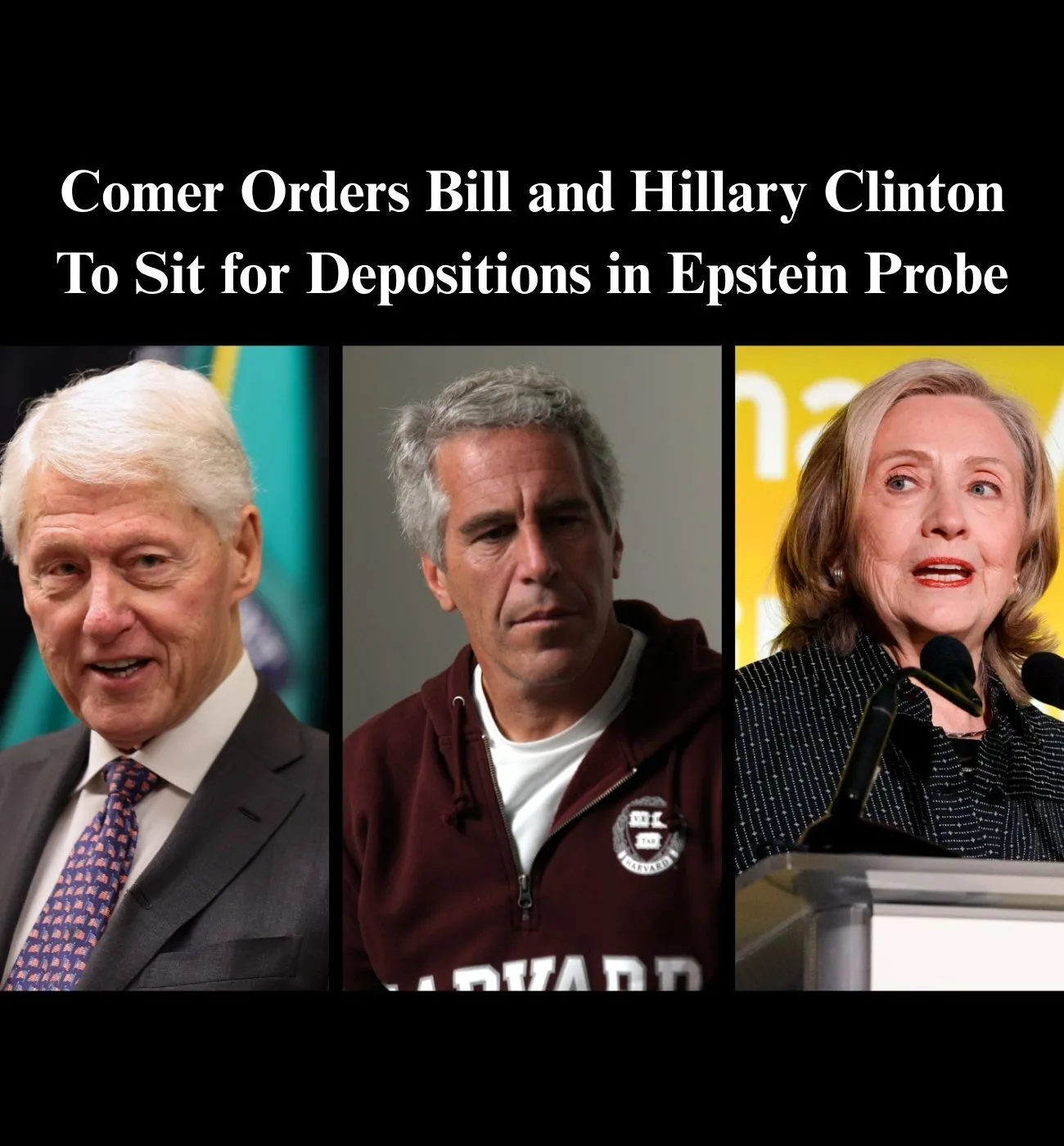 Comer Orders Bill and Hillary Clinton to Sit for Depositions in Epstein Probe