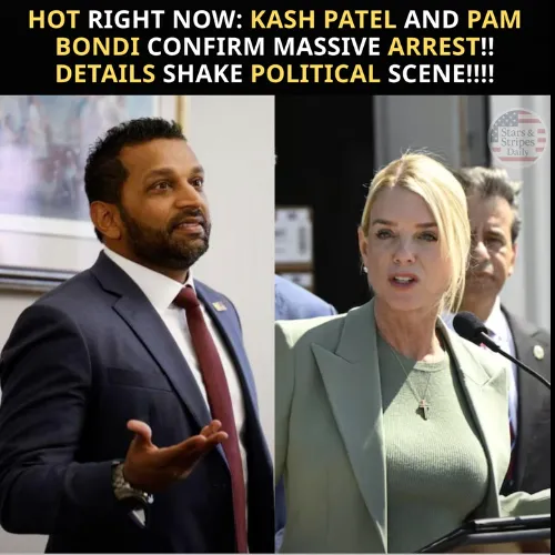 Kash Patel and Pam Bondi confirm massive arrest