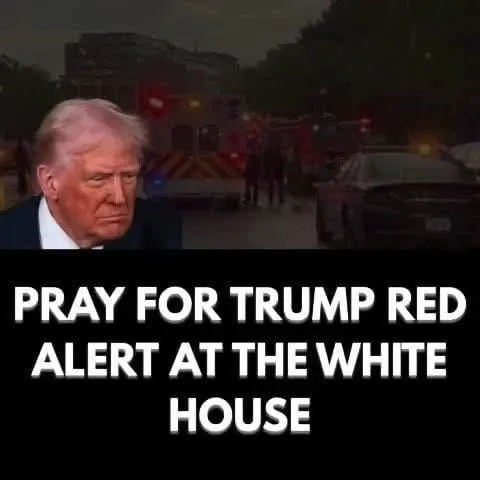 Prayers Needed for Trump, White House on High Alert! Full details